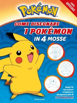 Libro Ufficiale - Come Disegnare i Pokémon in 4 Mosse - Manuale Disegno